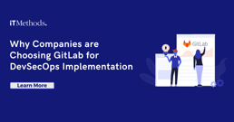 Why Companies are Choosing GitLab for their DevSecOps Implementation