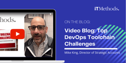 Video Blog: Top DevOps Toolchain Challenges