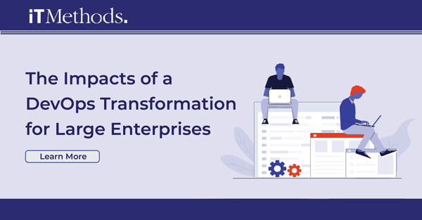 The Impacts of a DevOps Transformation for Large Enterprises
