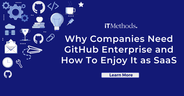 Why Companies Need GitHub Enterprise and How To Enjoy It as SaaS